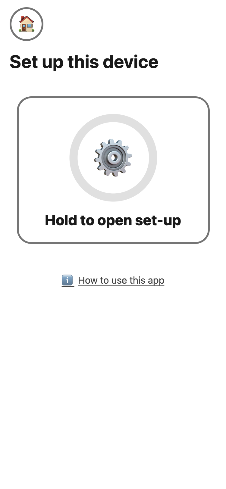 Set up this device: one big button with a gear and the words Hold to open set-up.