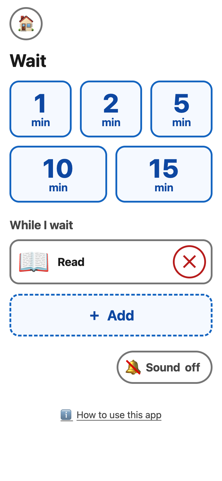 Wait: five big buttons, 1, 2, 5, 10 and 15 min. Under them, While I wait with a Read picture, an Add button, and Sound off.